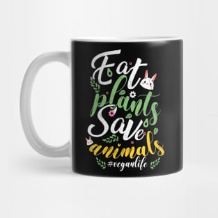 Eat Plants and Save Animals Mug